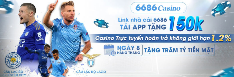 casino 6686  trực tuyến uy tín, hoàn cược không hạn chế