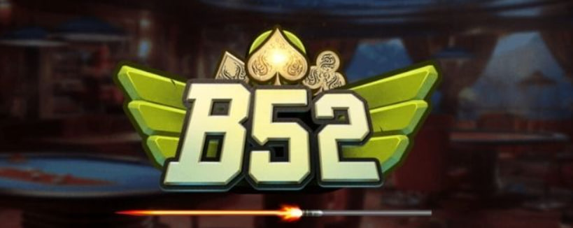 B52 Club – Thiên đường cho những người đam mê game bài