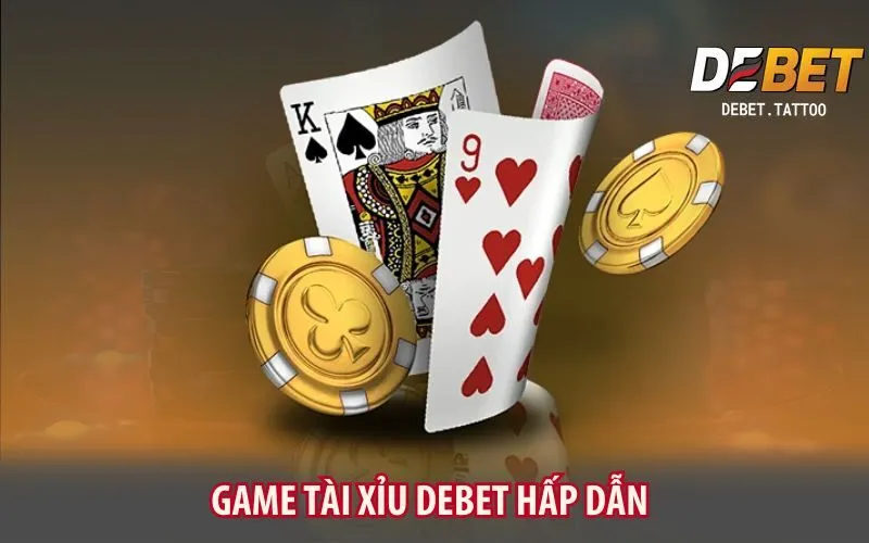 DEBET – Địa Điểm Chơi Tài Xỉu Online Mới Nhất 2024