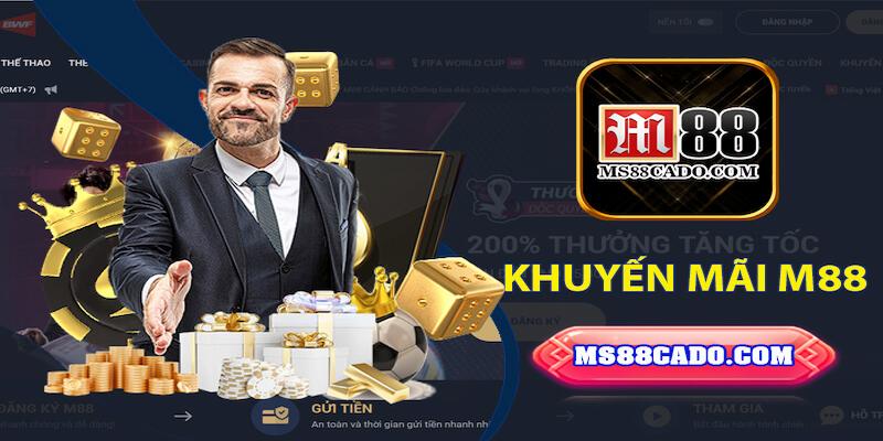 KHUYẾN MÃI M88 – THIÊN ĐƯỜNG QUÀ TẶNG CHO TÂN THỦ