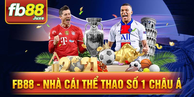 Nhà cái FB88 – Nền tảng cá cược thể thao hàng đầu Châu Á