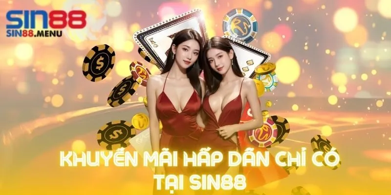 SIN88 – Nhiều ưu đãi dành cho người mới chơi
