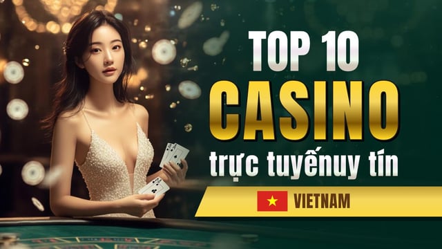 Sòng bạc trực tuyến có mức thanh toán tốt nhất cho người chơi Việt Nam