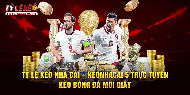 Xem ty le keo nha cai truc tuyen: Chinh xac, nhanh chong, de hieu!