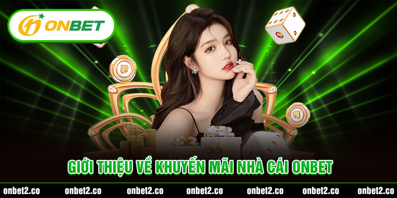 Tóm tắt siêu khuyến mãi của nhà cái nextbet