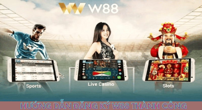 Đăng nhập và đăng ký ngay tại nhà cái W88
