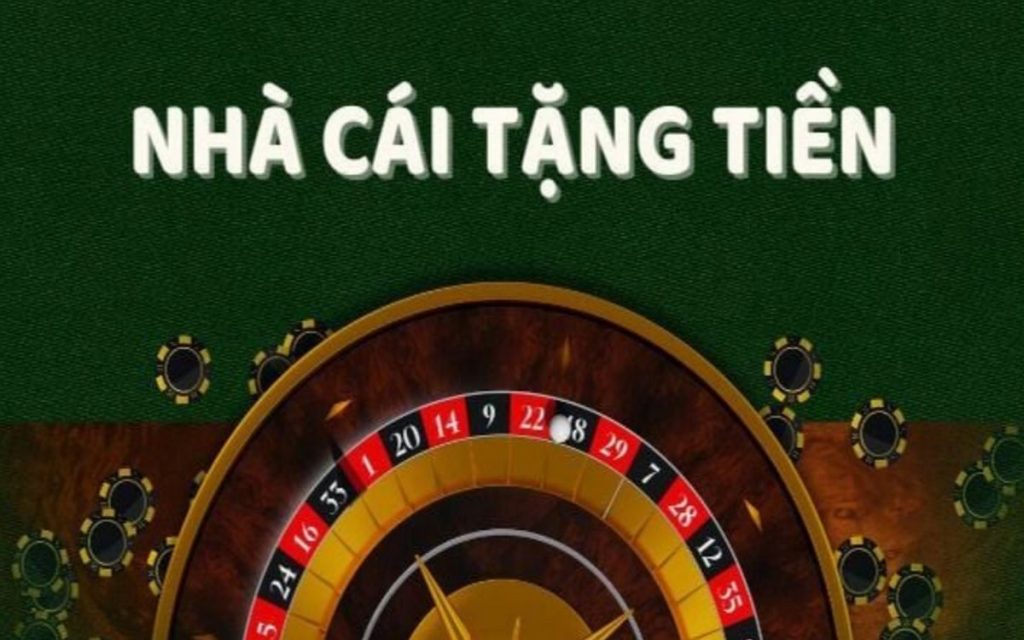 Nhà cái tặng tiền không cần nạp: Danh sách mới nhất năm 2024!