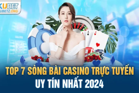 Kubet Casino – Hướng Dẫn Đăng Ký Và Trải Nghiệm Nhà Cái Cá Cược Hàng Đầu