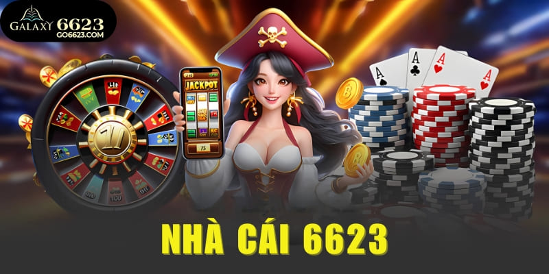 Nhà Cái 6623 - Thiên Đường Cá Cược Online An Toàn 2025