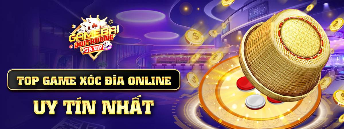 Danh Sách 9 Nhà Cái Xóc Đĩa Online Uy Tín 2025: Chơi An Toàn Và Dễ Thắng