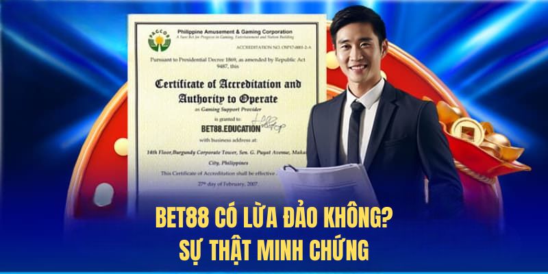 Bet88 lừa đảo có thật không? (Sự thật về nhà cái Bet88 bạn cần biết)